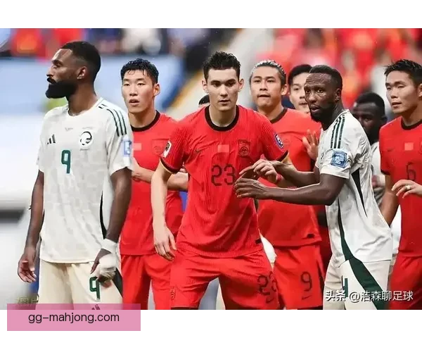 世预赛十八强赛中国主场憾负沙特零比一错失关键积分引发热议持续